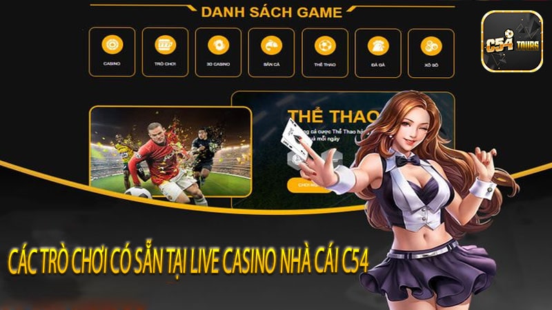 Các trò chơi có sẵn tại live casino nhà cái c54